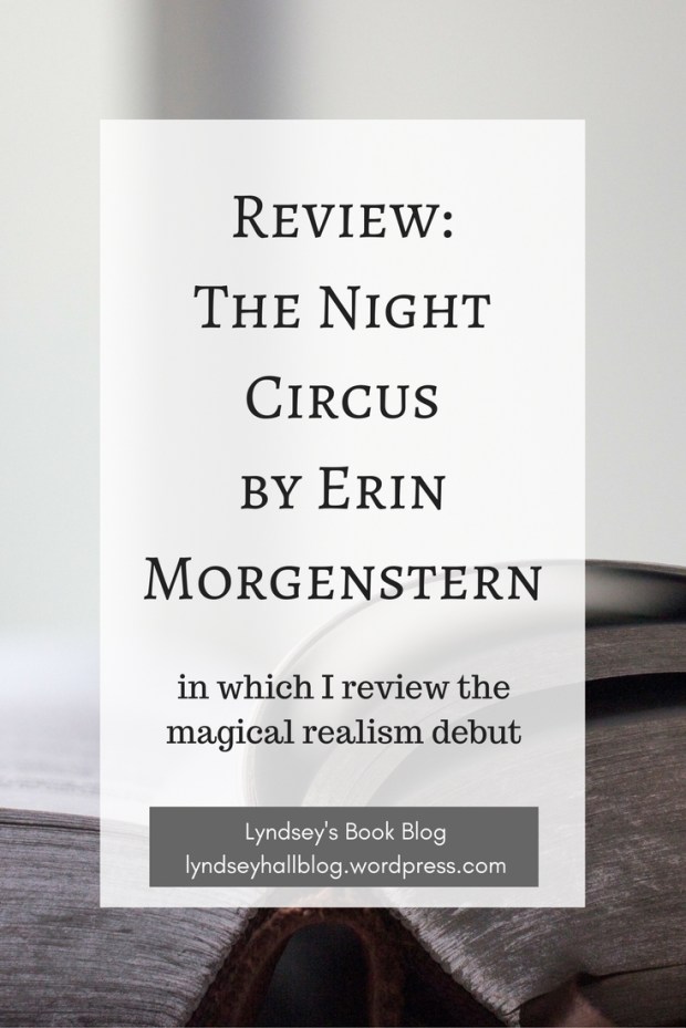 Review: The Night Circus by Erin Morgenstern – Lyndsey Hall | Author