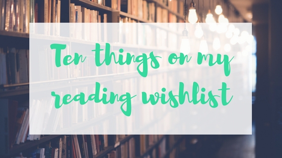Ten things on my reading wishlist Top ten Tuesday Lyndsey's Book Blog