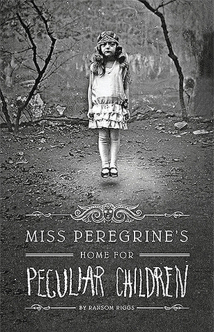 Miss Peregrine's Home for Peculiar Children Ransom Riggs
