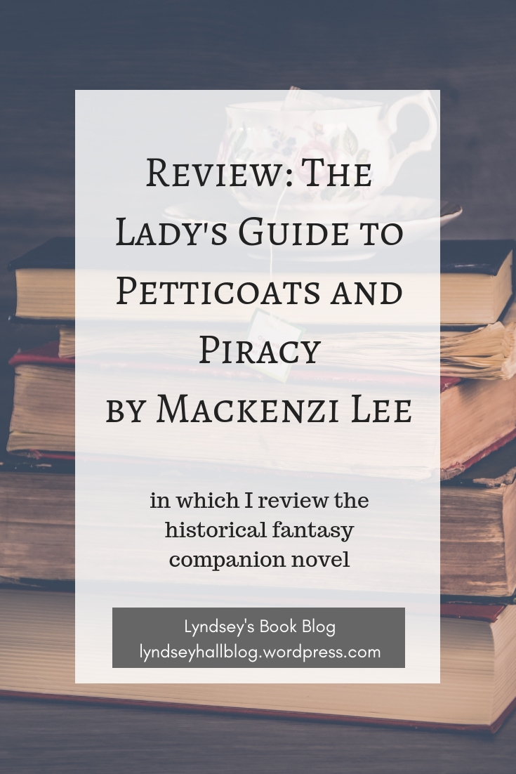 Review: The Lady's Guide to Petticoats and Piracy by Mackenzi Lee